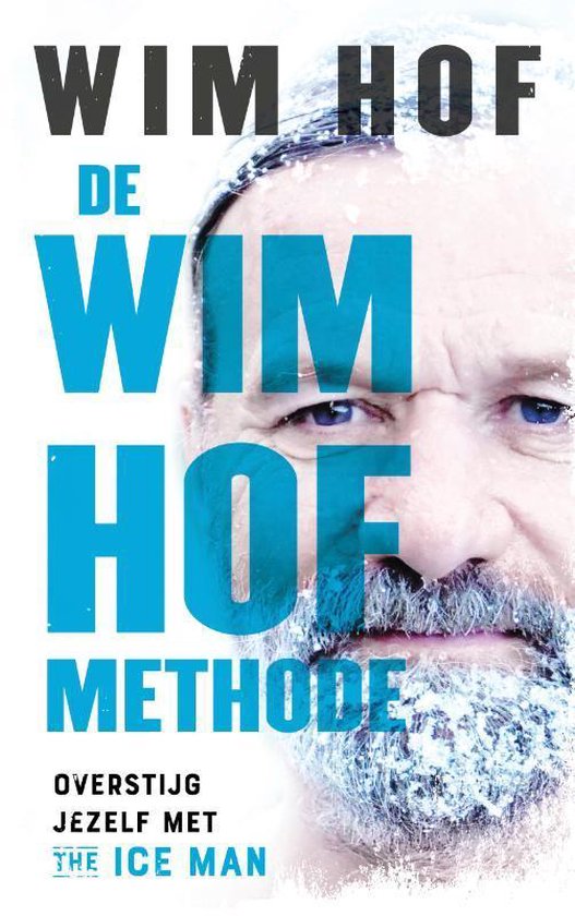 De Wim Hof methode: Overstijg jezelf met The Ice Man