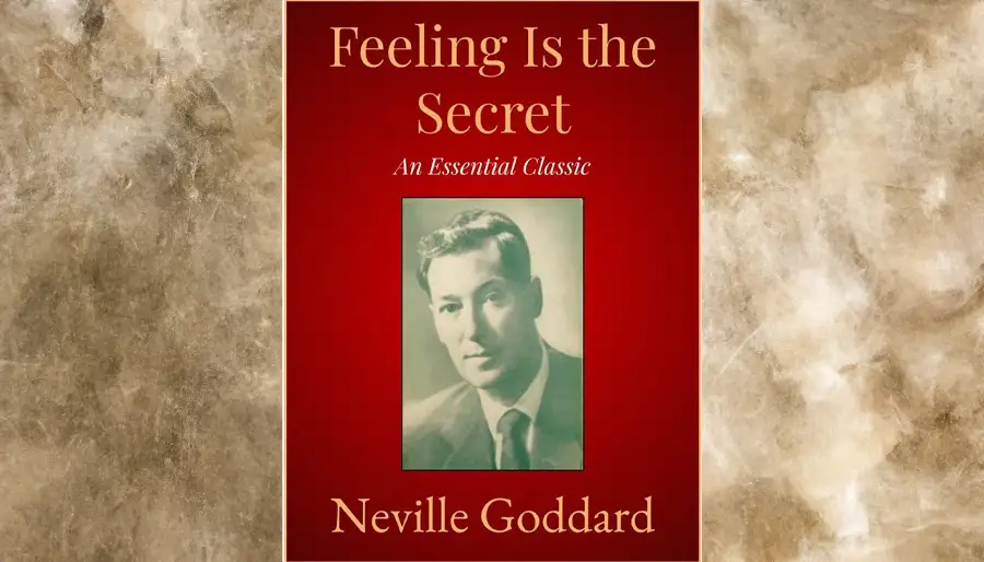Neville Goddard's Powerful Teachings| The feeling is the secret